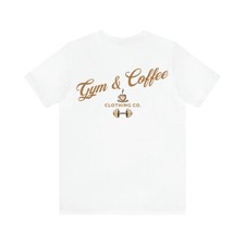 Gym and Coffee Clothing CO. T