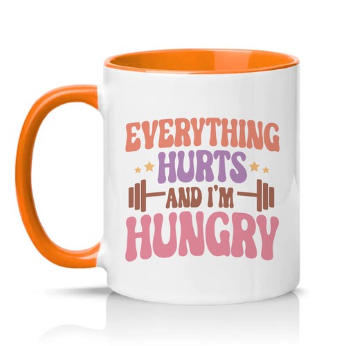 Everything hurts and hungry - hurts,